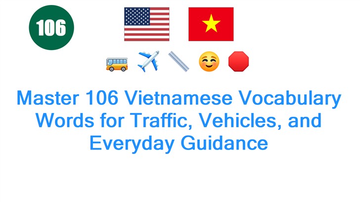 Master 106 Vietnamese Vocabulary Words for Traffic, Vehicles, and Everyday Guidance
